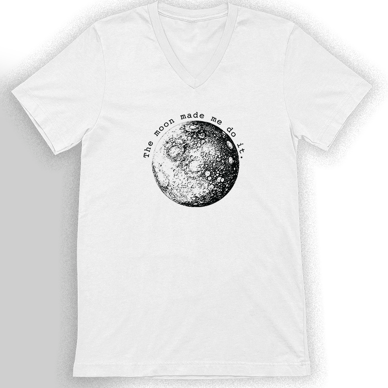 The Moon Made Me Do It T-Shirt